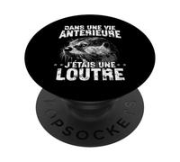 dans Une Vie Antérieure, J'étais Un Loutre - Funny Otter PopSockets PopGrip Adhésif