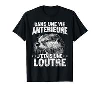 Dans Une Vie Antérieure, J'étais Un loutre - Funny Otter T-Shirt