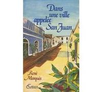 Dans une ville appelée San Juan René Marqués (Auteur)