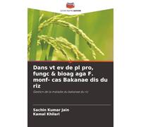 Dans vt ev de pl pro, fungc & bioag aga F. monf- cas Bakanae dis du riz: Gestion de la maladie du bakanae du riz