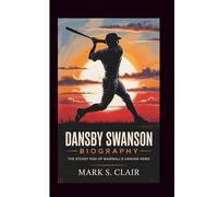 DANSBY SWANSON BIOGRAPHY: The Steady Rise of Baseball’s Unsung Hero