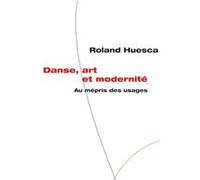 Danse, art et modernité: Au mépris des usages