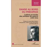 Danse au bord du précipice Lettres et écrits des années de guerre (1939-1945) - Olivier Maurel - L'harmattan - broché - Récit
