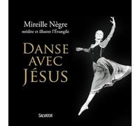 Danse avec Jésus - Mireille Nègre - Salvator - broché - Essai