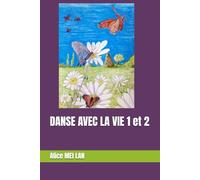 DANSE AVEC LA VIE 1 et 2