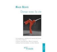 Danse avec la vie - Maud Bédiée - Jets D'encre - broché - Poésie