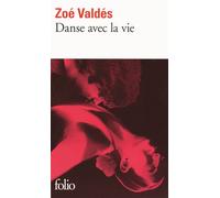Danse avec la vie - Zoé Valdés - Gallimard - Poche - Roman