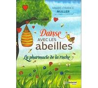Danse avec les abeilles - La pharmacie de la ruche