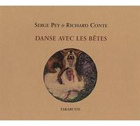 DANSE AVEC LES BÊTES - Serge Pey et Richard Conte