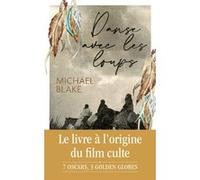 Danse avec les loups Michael Blake (Auteur), Gilles Bergal (Traduction)