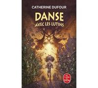 Danse avec les lutins Catherine Dufour (Auteur)