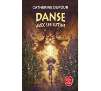 Danse avec les lutins - Catherine Dufour - Lgf - Poche - Roman