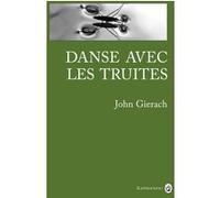 Danse avec les truites John Gierach (Auteur)