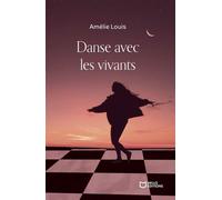 Danse avec les vivants - Amélie Louis - Hello - broché - Roman