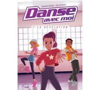 Danse avec moi - tome 1 La révélation Isabelle Boittier (Auteur)