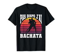 Danse Bachata Humour J'ai Bachata T-Shirt