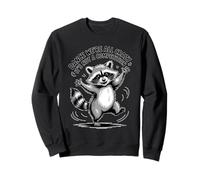 Danse comme Un Raton Laveur Fou, ce n'est Pas Une compétition Sweatshirt