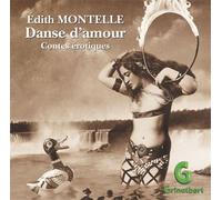 Danse d'amour, contes érotiques CD audio - Edith Montelle - Grinalbert Polymedia - Texte lu (CD) - Textes lus CD