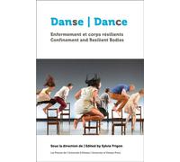 Danse - Dance Enfermement et corps résilients - Confinement and Resilient Bodies - Sylvie Frigon - Presses De L'universite D'ottawa - broché - Essai