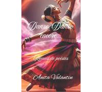 Danse, Danse encore: Recueil de Poésies