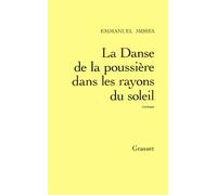 Danse de la poussière dans les rayons du soleil - Emmanuel Moses - Grasset - Livre