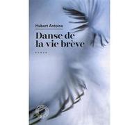 Danse de la vie brève Hubert Antoine (Auteur)