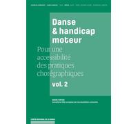 Danse Et Handicap Moteur, Pour Une Accessibilite Des Pratiques Choregraphiques, Vol. 2 Pour une accessibilité des pratiques chorégraphiques - André Fertier - Centre National De La Danse - broché - Gui