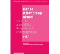 Danse Et Handicap Visuel, Pour Une Accessibilite Des Pratiques Choregraphiques, Vol. 1 - André Fertier - Centre National De La Danse - broché - Livre