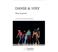 Danse & voix: Hiatus et parentés