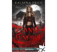 Danse funèbre Alex Craft, T2 - Kalayna Price - Collection Infinity - broché - Roman