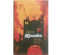 Danse Macabre: Francois Villon: Poetry & Murder in Medieval Paris