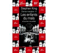Danse macabre, Les enfants du maïs, et autres nouvelles