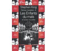 Danse macabre, tome 4 : Les enfants du maïs, et autres nouvelles
