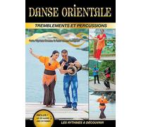 Danse Orientale : Tremblements Et Percussions, Les Ryhtmes À Découvrir - Dvd + Cd