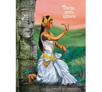 Danse, petite apsara - Catherine C. Laurent - Cipango - cartonné - Album jeunesse