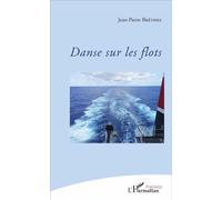 Danse sur les flots - Jean-Pierre Brethes - L'harmattan - broché - Poésie