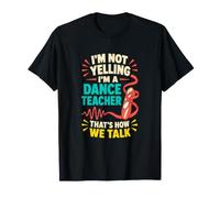 Danse Teacher That's How We Talk Studio Humour T-Shirt