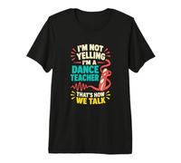 Danse Teacher That's How We Talk Studio Humour T-Shirt Haut de Gamme