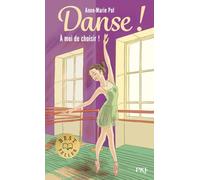 Danse ! - Tome 2 A moi de choisir !