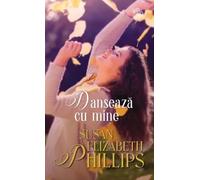 Danseaza cu mine - Susan Elizabeth Phillips, Carti romantice, Editie in limba romana