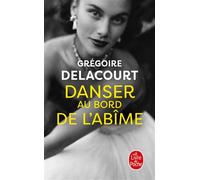 Danser au bord de l'abîme - Grégoire Delacourt - Lgf - Poche - Roman