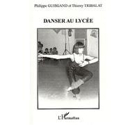 Danser au lycée - Philippe Guisgand - L'harmattan - broché - Beau livre