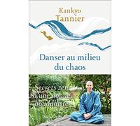 Danser au milieu du chaos Kankyo Tannier (Auteur)