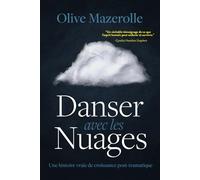 Danser avec les Nuages: Une histoire vraie de croissance post traumatique