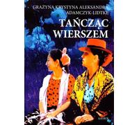 Danser avec un poème - Grażyna Krystyna Adamczyk-Lidtke (Literatur, Poesie auf Polnisch)