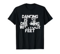 Danser, C'est comme rêver avec Vos Pieds - Dancer Girl Women T-Shirt Graphique avec Valeur