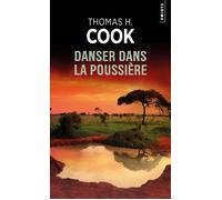 Danser dans la poussière - Thomas H. Cook - Points - Poche - Roman
