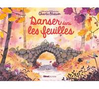 Danser dans les feuilles petits bonheurs de charlie blossom - Camille Osscini - Glénat Jeunesse - cartonné - Album jeunesse