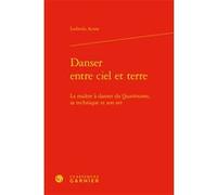 Danser entre ciel et terre Ludmila Acone (Auteur), Jean-Philippe Genet (Préface), Mireille Huchon (Direction), François Roudaut (Direction)