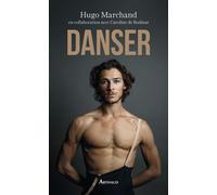 Danser - Hugo Marchand - Arthaud - broché - Monographie